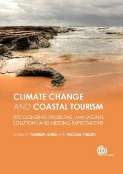 Cover for Andrew Jones · Global Climate Change and Coastal Tourism: Recognizing Problems, Managing Solutions and Future Expectations (Hardcover Book) (2017)