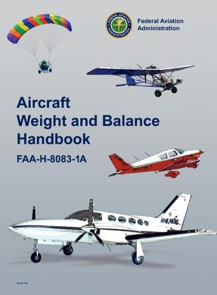 Cover for Flight Standards Service · Aircraft Weight and Balance Handbook: Faa-h-8083-1a (Hardcover Book) (2012)