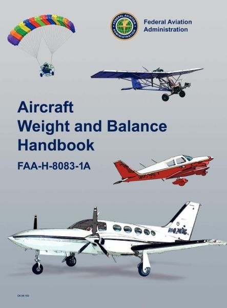 Aircraft Weight and Balance Handbook: Faa-h-8083-1a - Flight Standards Service - Books - Books Express Publishing - 9781782660439 - September 30, 2012