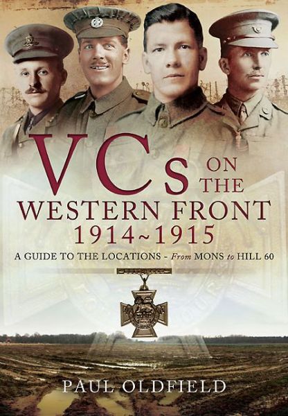 Cover for Paul Oldfield · Victoria Crosses on the Western Front 1914-1915 (Hardcover Book) (2014)