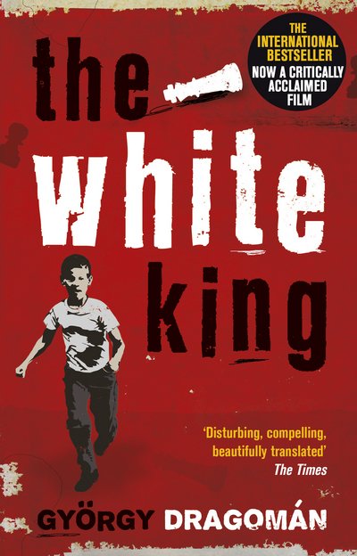 Cover for Gyorgy Dragoman · The White King (Paperback Bog) (2015)