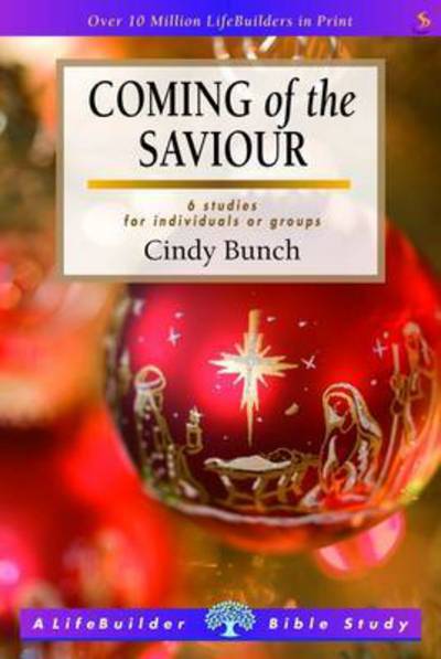 Cover for Bunch, Cindy (Author) · Coming of the Saviour (Lifebuilder Study Guides) - Lifebuilder Bible Study Guides (Paperback Book) [3 Revised edition] (2016)