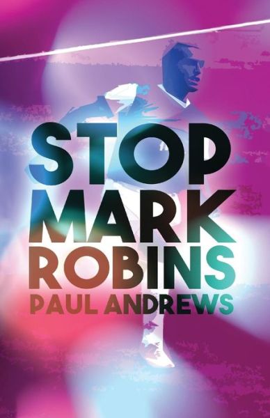 Cover for Paul Andrews · Stop Mark Robins (Hardcover Book) (2016)