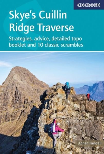 Cover for Adrian Trendall · Skye's Cuillin Ridge Traverse: Strategies, advice, detailed topo booklet and 10 classic scrambles (Paperback Book) (2023)