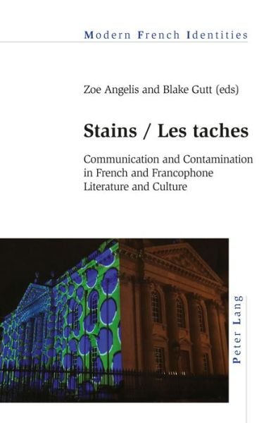 Cover for Stains / Les taches: Communication and Contamination in French and Francophone Literature and Culture - Modern French Identities (Taschenbuch) [New edition] (2019)