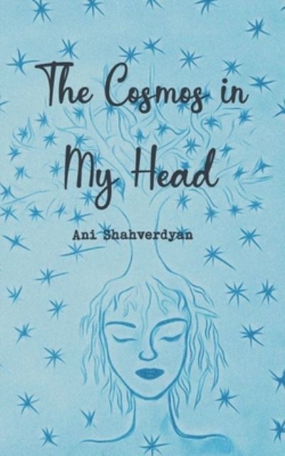 Cover for Ani Shahverdyan · The Cosmos in My Head (Paperback Book) (2018)