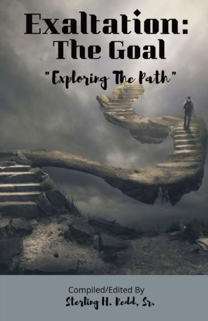 Cover for Redd, Sterling H., Sr. · Exaltation : the Goal (N/A) (2021)