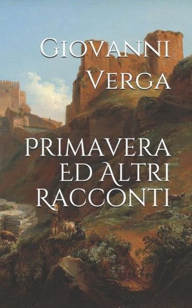 Cover for Giovanni Verga · Primavera Ed Altri racconti (Paperback Book) (2019)