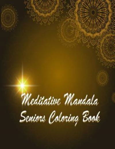 Cover for Rebecca Jones · Meditative Mandala Seniors Coloring Book (Paperback Book) (2019)
