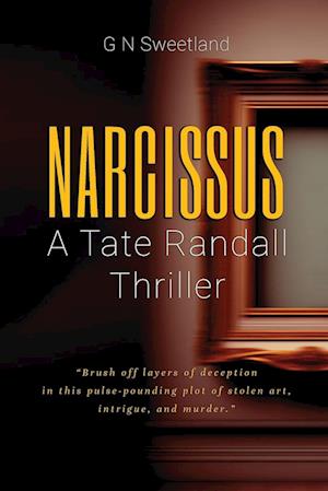 Cover for G N Sweetland · Narcissus: A Tate Randall Thriller (Paperback Book) (2023)
