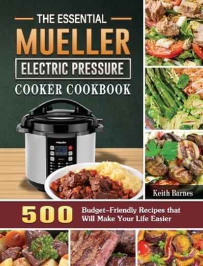 Cover for Keith Barnes · The Essential Mueller Electric Pressure Cooker Cookbook (Hardcover Book) (2021)