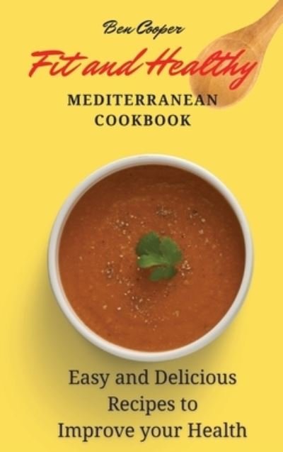 Cover for Ben Cooper · Fit and Healthy Mediterranean Cookbook (Hardcover Book) (2021)