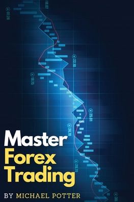 Cover for John White · Master Forex Trading (Paperback Book) (2021)