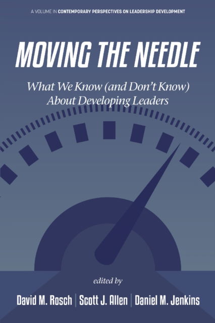 Cover for Moving the Needle: What We Know (and Don’t Know) About Developing Leaders - Contemporary Perspectives on Leadership Development (Paperback Book) (2025)