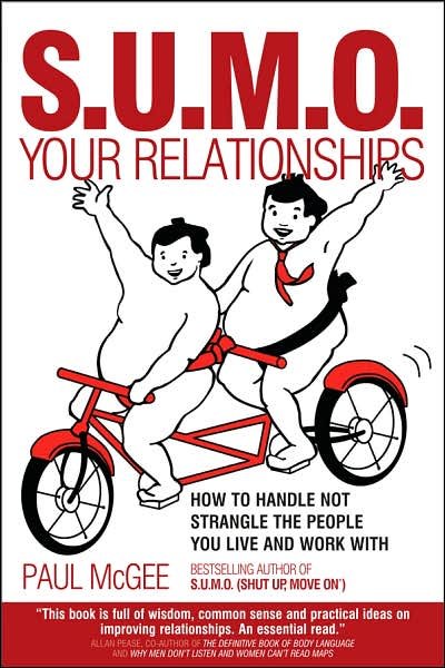 Cover for McGee, Paul (Paul McGee Associates, UK) · SUMO Your Relationships: How to handle not strangle the people you live and work with (Paperback Book) (2007)