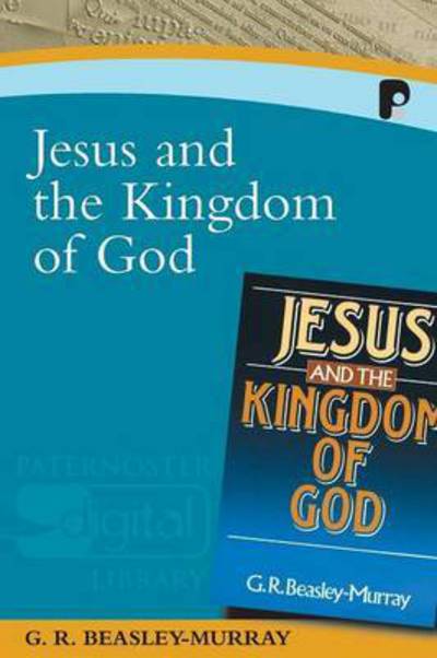 Cover for George R Beasley-Murray · Jesus and the Kingdom of God (Paperback Book) (2006)