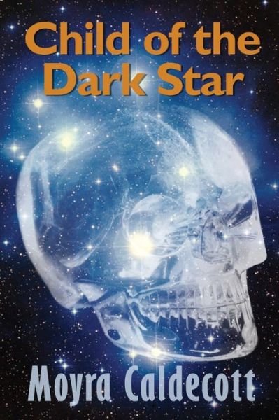 Cover for Moyra Caldecott · Child of the Dark Star (Paperback Book) (2018)