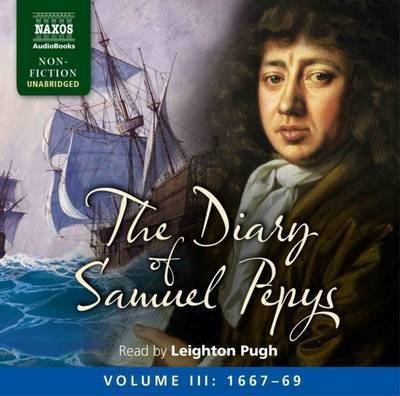 The Diary of Samuel Pepys Vol.3 - Leighton Pugh - Music - NAXOS - 9781843798439 - June 1, 2015