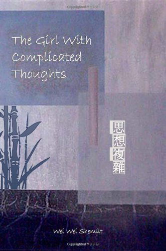 Cover for Wei Wei Shemilt · The Girl with Complicated Thoughts (Paperback Book) (2007)