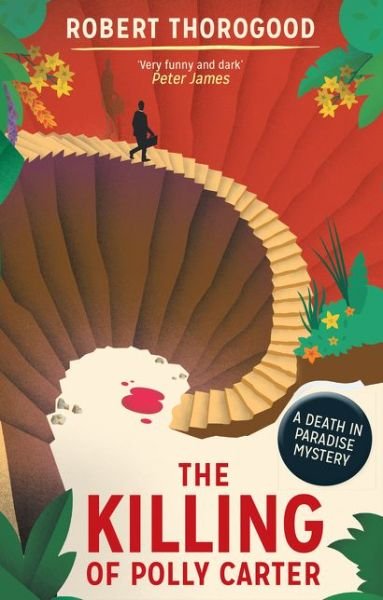 The Killing Of Polly Carter - A Death in Paradise Mystery - Robert Thorogood - Livros - HarperCollins Publishers - 9781848454439 - 16 de junho de 2016