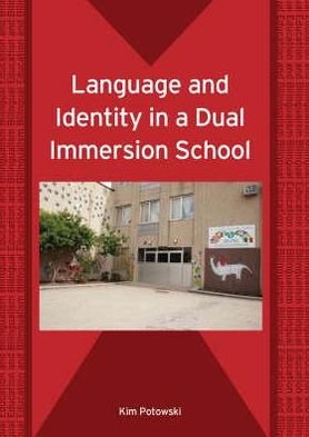 Cover for Kim Potowski · Language and Identity in a Dual Immersion School - Bilingual Education &amp; Bilingualism (Pocketbok) (2007)