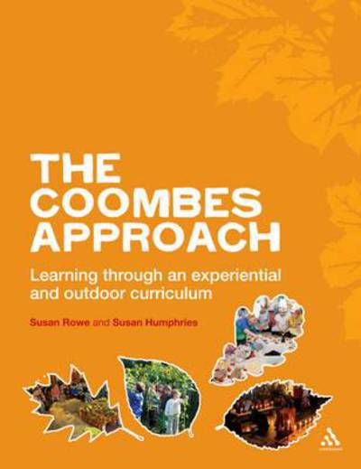 Cover for Susan Rowe · The Coombes Approach: Learning Through an Experiential and Outdoor Curriculum (Hardcover Book) (2012)