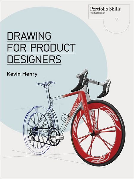 Cover for Kevin Henry · Drawing for Product Designers - Portfolio Skills (Paperback Book) (2012)