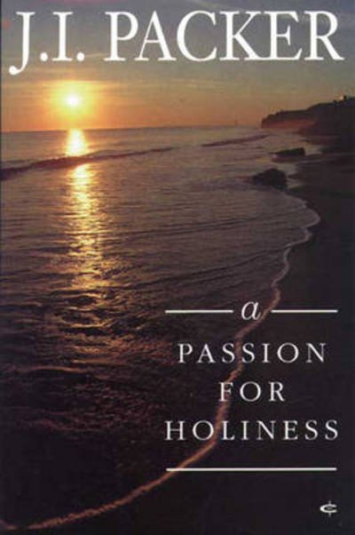 Cover for Packer, J I (Author) · A Passion for Holiness (Paperback Bog) (1992)