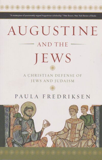 Cover for Paula Fredriksen · Augustine and the Jews: A Christian Defence of Jews and Judaism (Paperback Book) (2020)