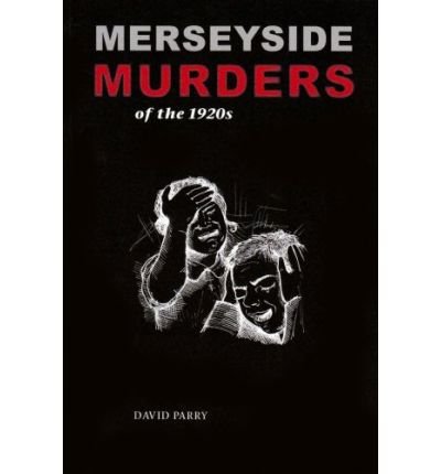 Cover for David Parry · Merseyside Murders of the 1920s (Paperback Bog) (2007)