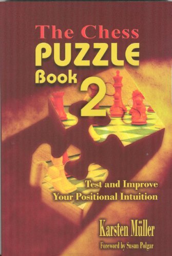Cover for Karsten Muller · The Chess Puzzle Book 2: Test and Improve Your Positional Intuition (Chesscafe Puzzle Book) (Paperback Book) [1st edition] (2008)