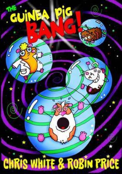 Cover for Chris White · The Guinea Pig Bang (Paperback Bog) (2016)