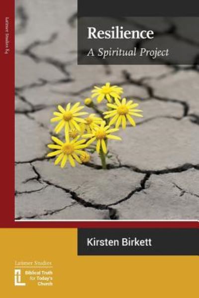 Cover for Kirsten Birkett · Resilience: A Spiritual Project - Latimer Studies (Paperback Book) (2016)