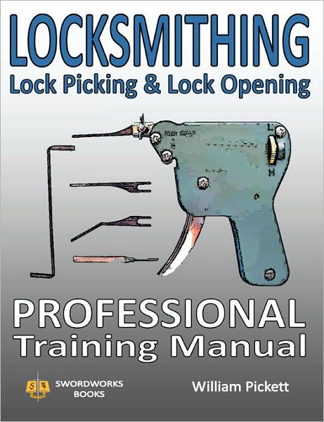 Cover for William Pickett · Locksmithing, Lock Picking &amp; Lock Opening: Professional Training Manual (Paperback Book) (2010)