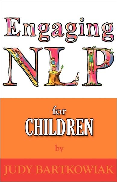 Cover for Judy Bartkowiak · NLP for Children - Engaging NLP (Paperback Book) (2010)