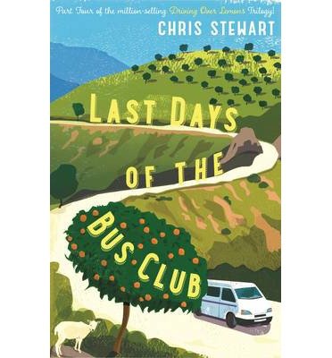 Cover for Chris Stewart · The Last Days of the Bus Club (Paperback Book) [Main edition] (2014)