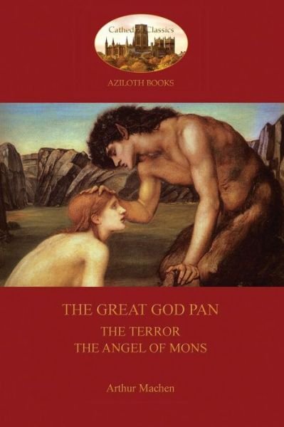 Cover for Arthur Machen · The Great God Pan;  the Terror; and the Angels of Mons (Aziloth Books) (Paperback Bog) (2014)