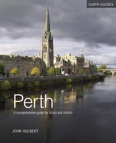 Cover for John Hulbert · Perth: A Comprehensive Guide for Locals and Visitors (Paperback Book) (2014)