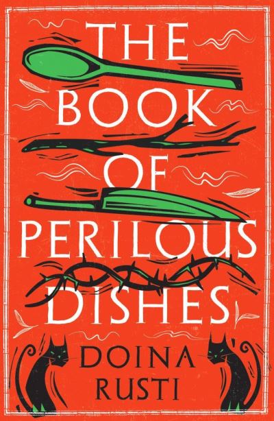 Cover for Doina Rusti · The Book of Perilous Dishes (Hardcover Book) (2022)