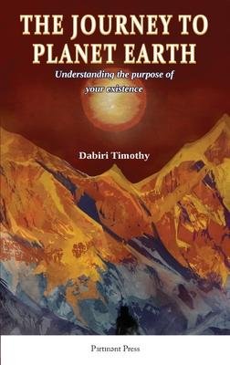 Cover for Timothy Dabiri · The Journey to Planet Earth (Hardcover Book) (2022)