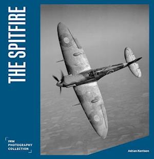 Cover for Adrian Kerrison · The Spitfire - Imperial War Museum Photography Collection (Hardcover Book) (2022)