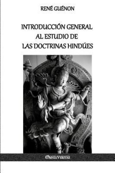 Cover for Rene Guenon · Introduccion General al Estudio de las Doctrinas Hindues (Taschenbuch) (2018)