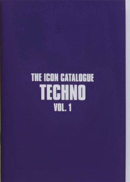 The Icon Catalogue Techno Vol. 1 - The Icon Catalogue - Rob Smith - Books - Velocity Press - 9781913231439 - May 16, 2023