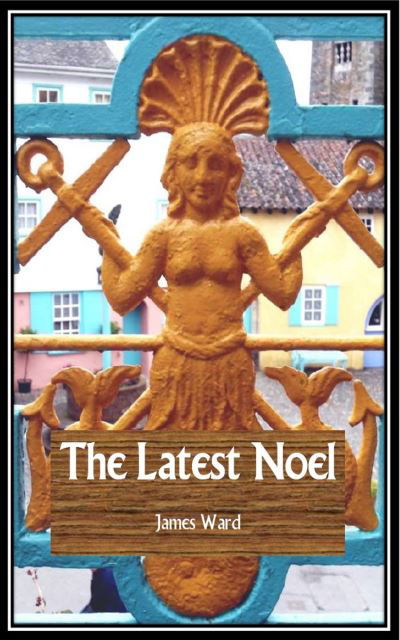 Cover for James Ward · The Latest Noel (Gebundenes Buch) (2021)