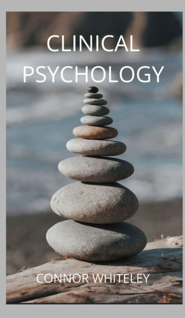 Cover for Connor Whiteley · Clinical Psychology (Hardcover Book) (2021)