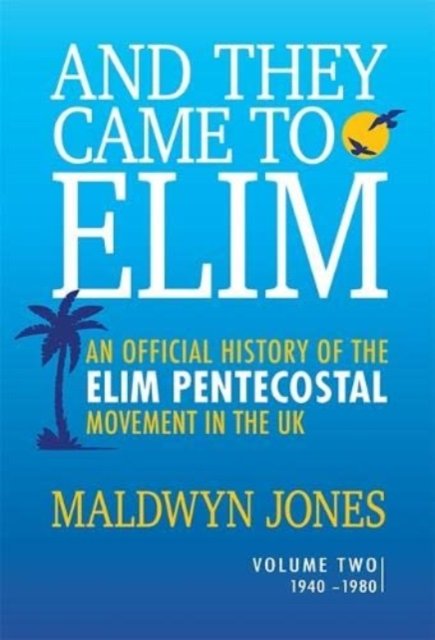 Cover for Maldwyn Jones · And They Came to Elim Volume 2 - And They Came to Elim (Pocketbok) (2023)