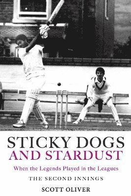 Cover for Scott Oliver · Sticky Dogs and Stardust Volume 2: When the Legends Played in the Leagues (Hardcover Book) (2025)