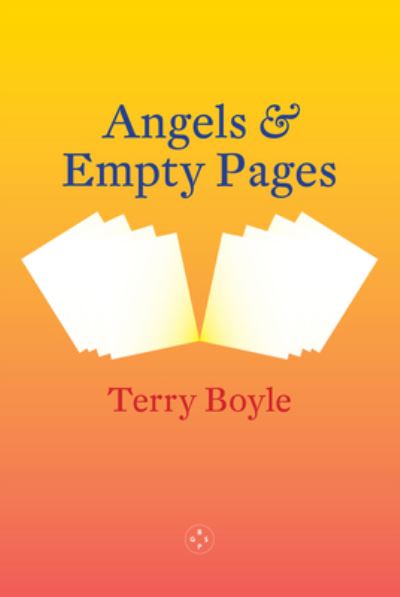 Angels & Empty Pages - Terry Boyle - Books - Eyewear Publishing - 9781915406439 - October 17, 2023