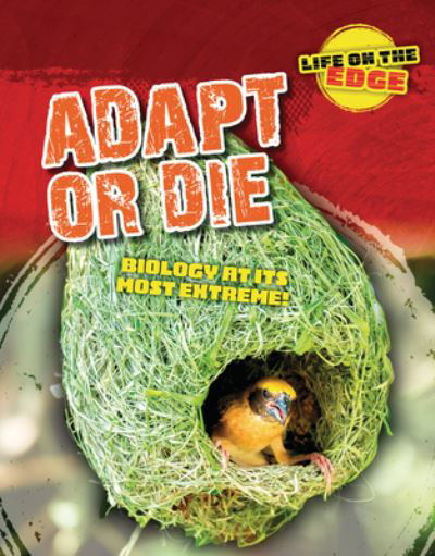 Adapt or Die - Louise Spilsbury - Livres - Cheriton Children's Books - 9781915761439 - 1 août 2023