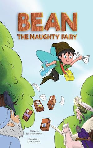 Cover for Lesley-Kim Thomas · Bean The Naughty Fairy (Hardcover Book) [Large type / large print edition] (2025)